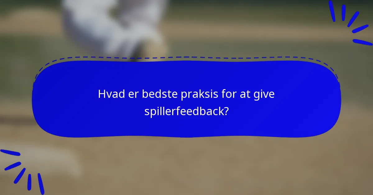 Hvad er bedste praksis for at give spillerfeedback?